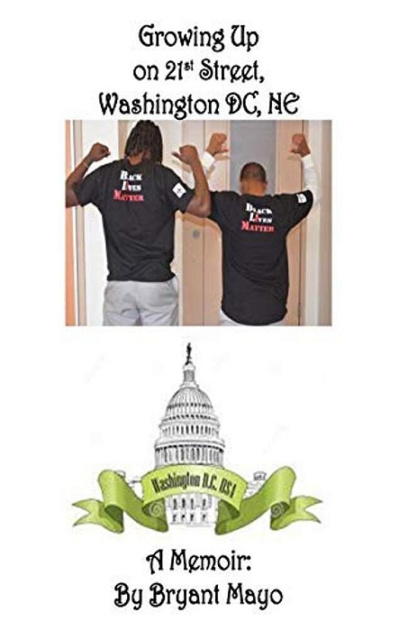 Growing Up On 21St Street, Northeast Washington DC: A Memoir-..