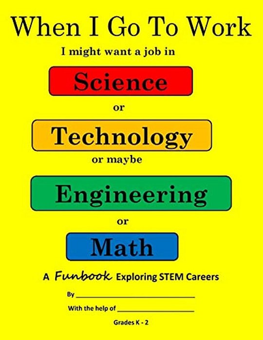 When I Go To Work: Exploring Stem K-2-..