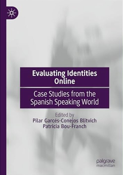 Evaluating Identities Online: Case Studies From The Spanish Speaking World-..