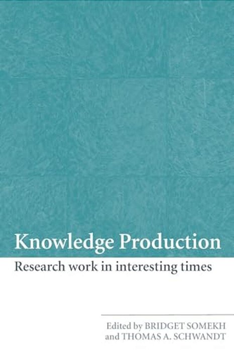 Knowledge Production: Research Work In Interesting Times-..