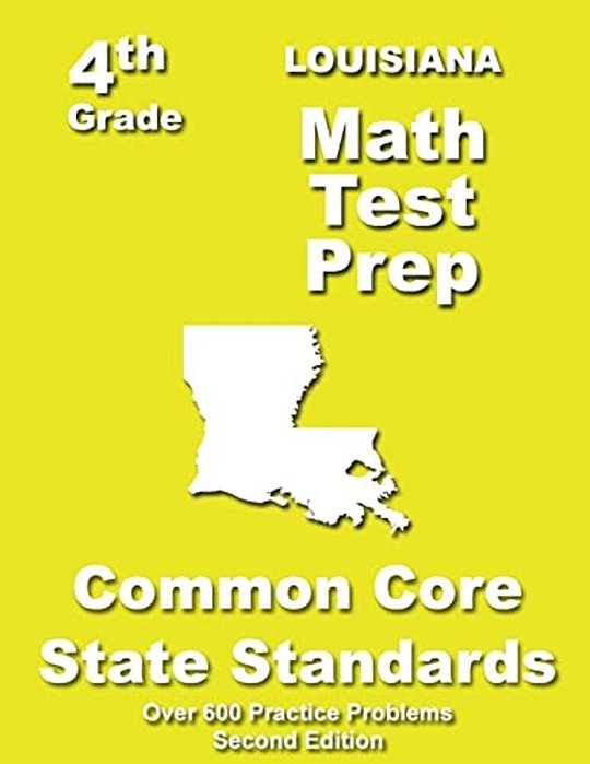 Louisiana 4Th Grade Math Test Prep: Common Core Learning Standards-..