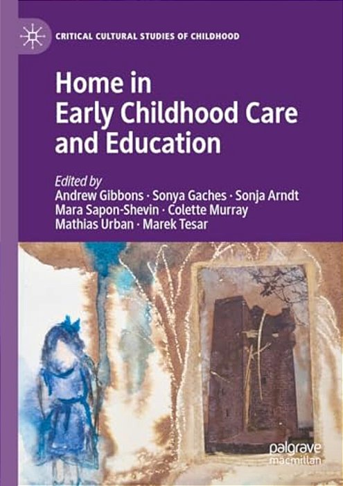 Home In Early Childhood Care And Education: Conceptualizations And Reconfigurations-..