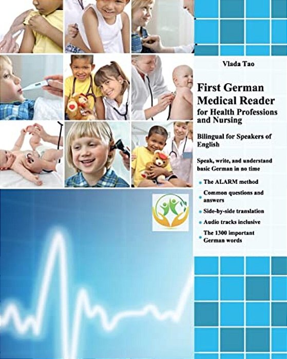 First German Medical Reader For Health Professions And Nursing: Bilingual For Speakers Of English. Speak, Write, And Understand Basic German In No Tim-..