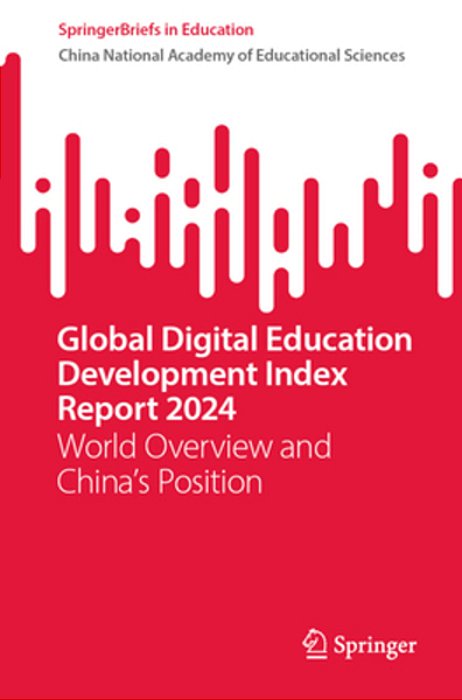 Global Digital Education Development Index Report 2024: World Overview And China's Position-..