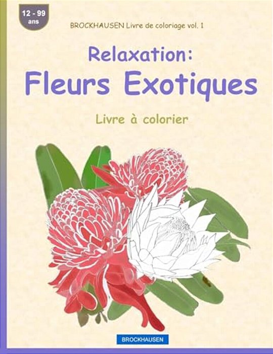 Brockhausen Livre De Coloriage Vol. 1 - Relaxation: Fleurs Exotiques: Livre À Colorier-..