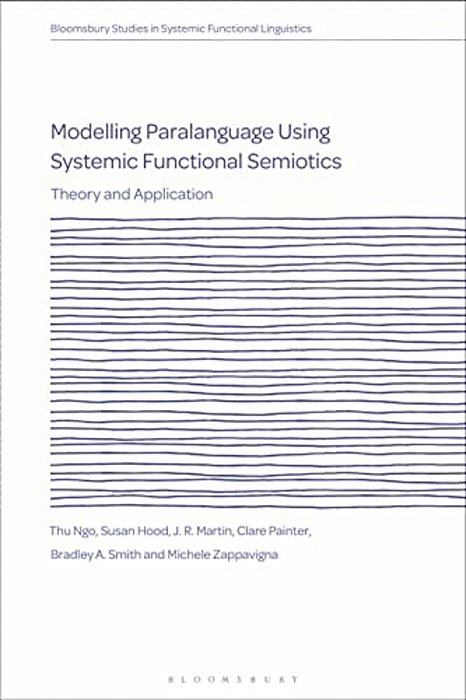Modelling Paralanguage Using Systemic Functional Semiotics: Theory And Application-..