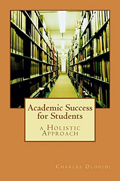 Academic Success For Students: A Holistic Approach-..