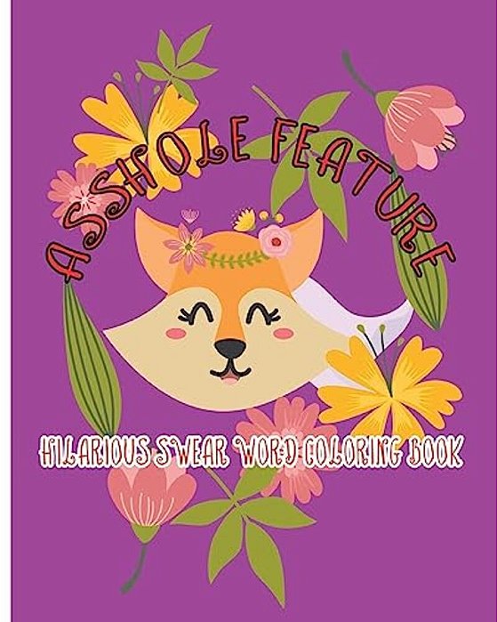 Asshole Feature: Hilarious Swear Word Coloring Book-..