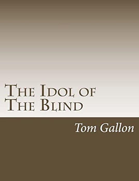 The Idol Of The Blind-..