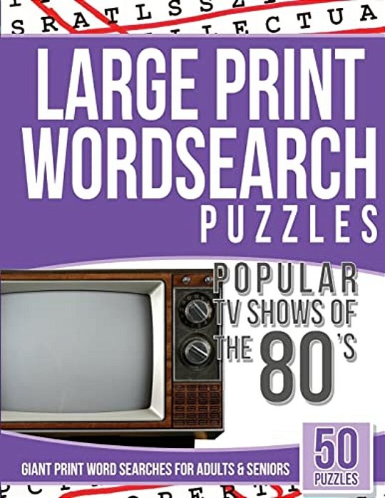 Large Print Wordsearches Puzzles Popular Tv Shows Of The 80S: Giant Print Word Searches For Adults & Seniors-..