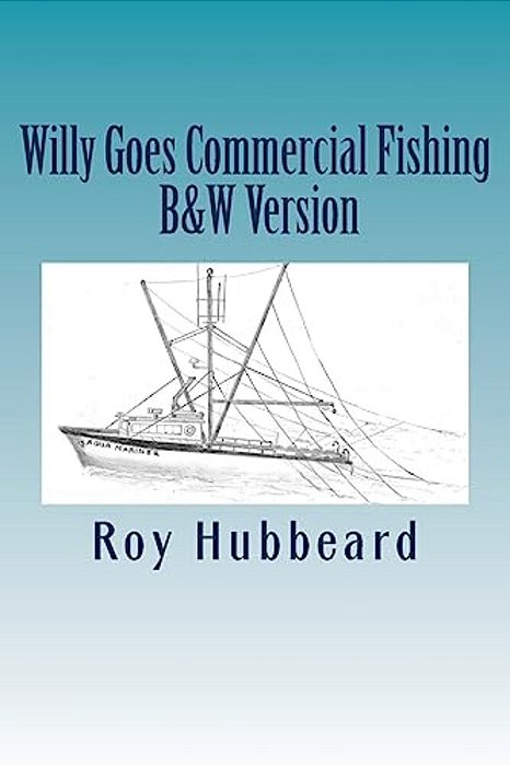 Willy Goes Commercial Fishing B&w Version-..