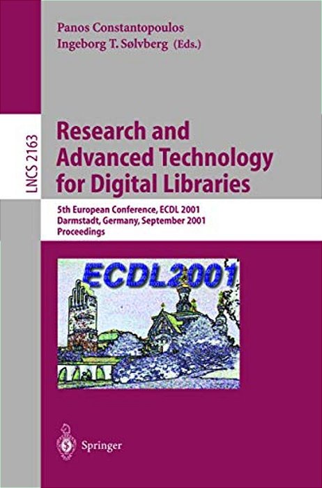 Research And Advanced Technology For Digital Libraries: 5Th European Conference, Ecdl 2001, Darmstadt, Germany, September 4-9, 2001. Proceedings-..