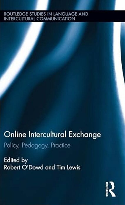 Online Intercultural Exchange: Policy, Pedagogy, Practice-..