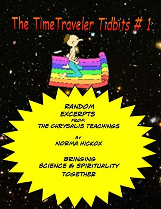 The Timetraveler Tidbits #1: The Chrysalis Teachings-..