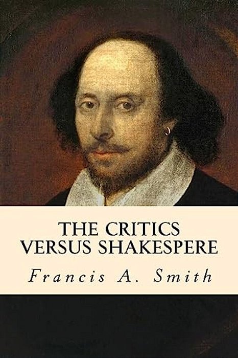 The Critics Versus Shakespere-..