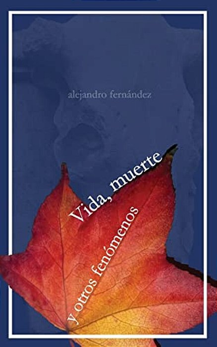 Vida, Muerte Y Otros Fenomenos-..