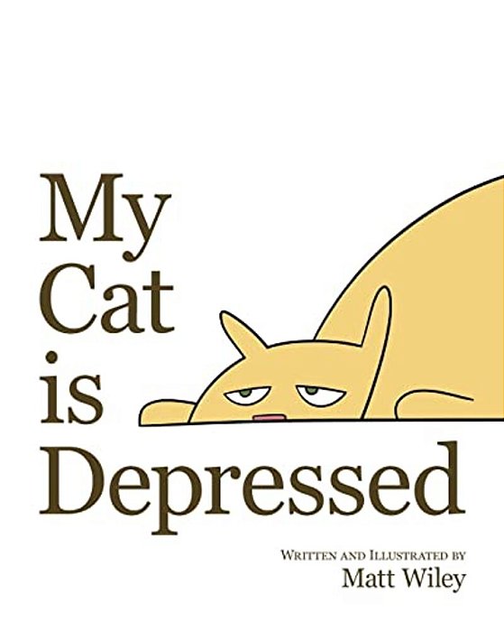 My Cat Is Depressed-..