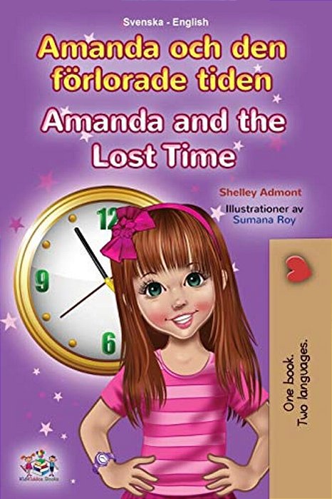 Amanda And The Lost Time (Swedish English Bilingual Book For Kids)-..