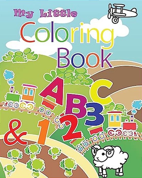 My Little Coloring Book Abc & 123: This Book Contain Illustration Of Alphabets From A To Z And Numbers From 0 To 9. Coloring Is A Great Way To Get Chi-..