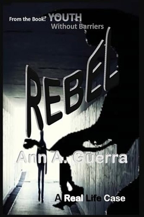 Rebel: Youth: Without Barriers: Volume II-..