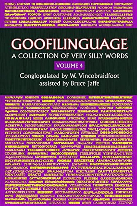 Goofilinguage Volume 4 - A Collection Of Very Silly Words-..
