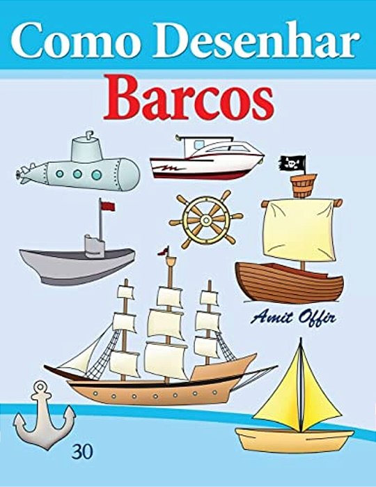 Como Desenhar: Barcos: Livros Infantis-..