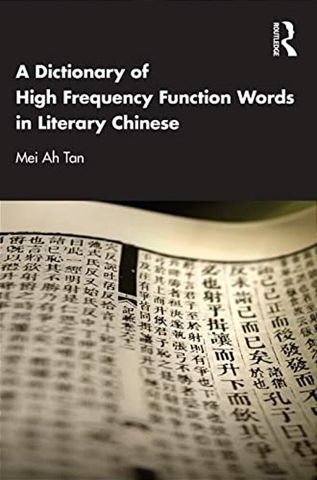 A Dictionary Of High Frequency Function Words In Literary Chinese-..