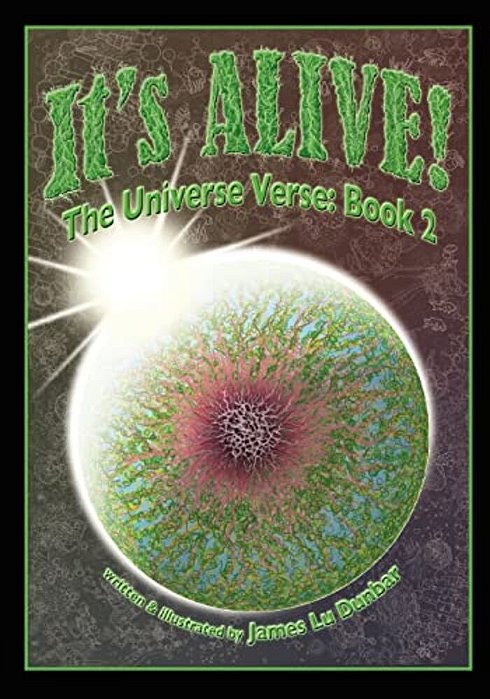 It's Alive!: The Universe Verse: Book 2-..