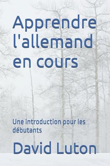 Apprendre L'Allemand En Cours: Une Introduction Pour Les Débutants-..