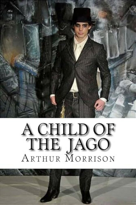 A Child Of The Jago-..