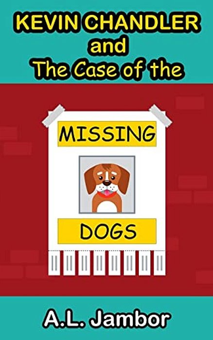 Kevin Chandler And The Case Of The Missing Dogs-..