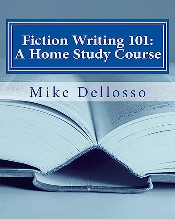 Fiction Writing 101: A Home Study Course: (Especially For Homeschoolers)-..