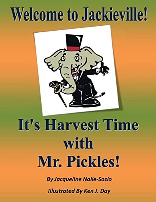 Welcome To Jackieville: It's Harvest Time With Mr. Pickles: It's Harvest Time With Mr. Pickles-..
