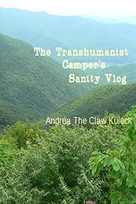The Transhumanist Camper's Sanity Vlog-..