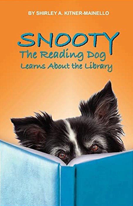Snooty The Reading Dog Learns About The Library: Snooty Learn How To "Use" The Library-..