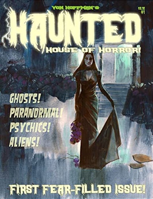 Von Hoffman's Haunted House Of Horror #1: Mike "Von" Hoffman Serves Up More Chills!-..