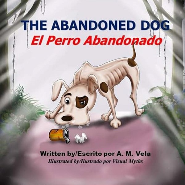 The Abandoned Dog/El Perro Abandonado-..