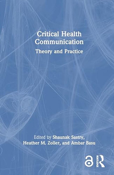Critical Health Communication: Theory And Practice-..