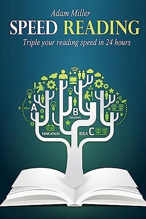 Speed Reading: Triple Your Reading Speed In 24 Hours-..