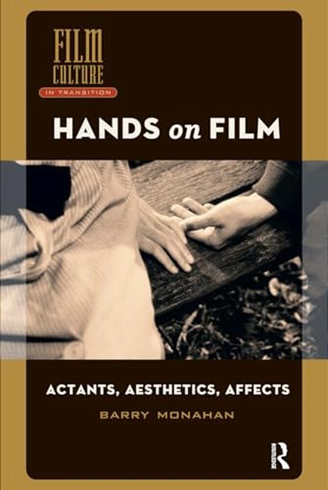 Hands On Film: Actants, Aesthetics, Affects-..