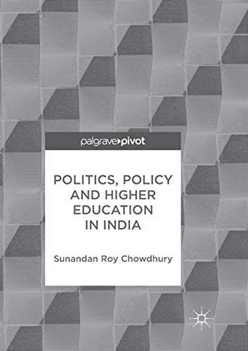 Politics, Policy And Higher Education In India-..
