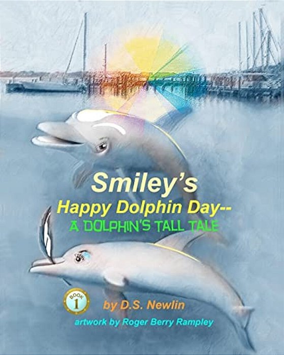 Smiley's Happy Dolphin Day--a Dolphin's Tall Tale-..