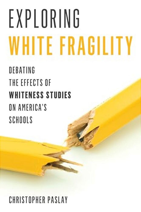 Exploring White Fragility: Debating The Effects Of Whiteness Studies On America's Schools-..