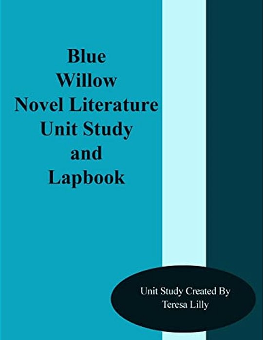 Blue Willow Novel Literature Unit Study And Lapbook-..