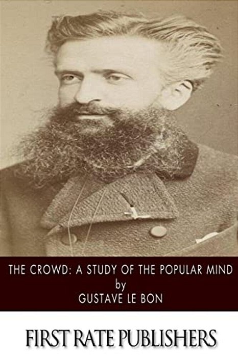 The Crowd: A Study Of The Popular Mind-..