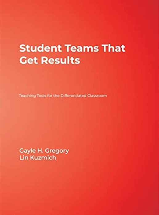 Student Teams That Get Results: Teaching Tools For The Differentiated Classroom-..