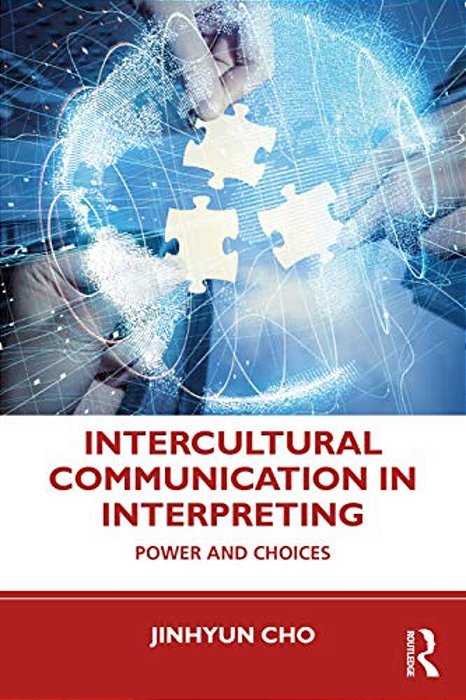 Intercultural Communication In Interpreting: Power And Choices-..