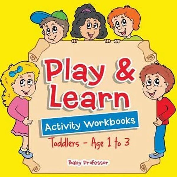 Play & Learn Activity Workbooks Toddlers - Age 1 To 3-..