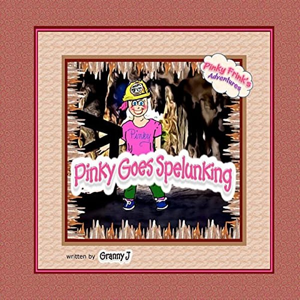 Pinky Goes Spelunking: Pinky Frink's Adventures-..