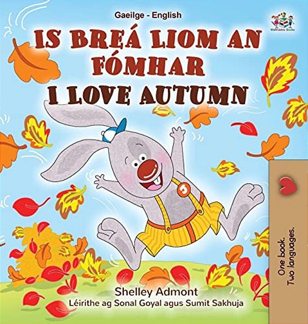 I Love Autumn (Irish English Bilingual Children's Book)-..